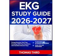 EKG STUDY GUIDE 2026-2027: COMPREHENSIVE TEST PREP INCLUDING 1000 PAST QUESTIONS WITH DETAILED SOLUTION KEYS