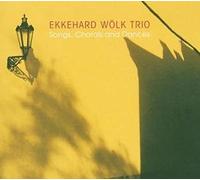 Ekkehard Woelk Trio - Songs, Chorals and Dance