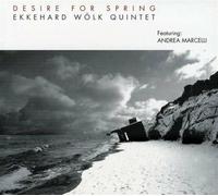 Ekkehard Wolk Quintet - Desire for Spring