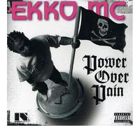 Ekko Mc - Power Over Pain [Import]