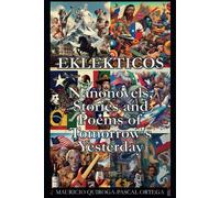 Eklekticos: Nanonovels, Stories And Poems Of Tomorrow's Yesterday