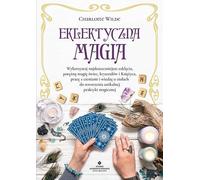 Eklektyczna magia - Charlotte Wilde (littérature, ésotérisme en polonais)