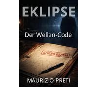 Eklipse - Der Wellen-Code: Ein historischer Thriller über Macht, Wissenschaft und Verrat