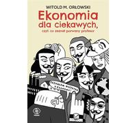Ekonomia dla ciekawych Witold M. Or³owski (Buch auf Polnisch)