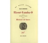 Ekoué-Yamba-O / Histoire de lunes - Alejo Carpentier - Gallimard - broché - Livre