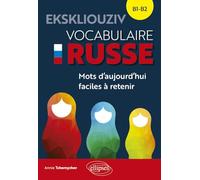 EKSKLIOUZIV. Vocabulaire russe B1-B2: Mots d'aujourd'hui faciles à retenir
