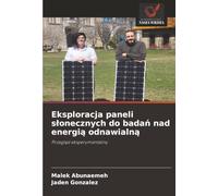 Eksploracja paneli słonecznych do badań nad energią odnawialną: Przegląd eksperymentalny