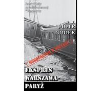 Ekspres Warszawa-Paris - Piotr Godek (Krimi auf Polnisch)