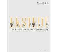 Ekstedt: The Nordic Art of Analogue Cooking by Ekstedt, Niklas [Hardback] NEUF