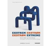 Ekstrem Extreme: Norwegian Industrial Design and Furniture Culture - [Version Originale] Inconnu (Auteur)