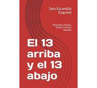 El 13 arriba y el 13 abajo: Temazcales, Hongos, Sueños, Ciencia y Realidad
