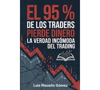 EL 95 % DE LOS TRADERS PIERDE DINERO: LA VERDAD INCÓMODA DEL TRADING