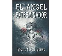 El Ã¡Ngel Exterminador: Un Thriller De Suspense Y Terror Ambientado En El Salvaje Oeste (Western Crepuscular)