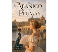 EL ABANICO DE PLUMAS: UN AMOR ENTRE DOS CONTINENTES