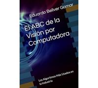 El ABC de la Visión por Computadora: Los Algoritmos Más Usados en la Industria
