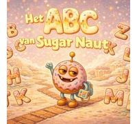 El ABC de Sugar Naut: Una dulce aventura del alfabeto Aprendizaje suave de la A a la Z para niños de 2 a 6 años