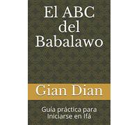 El ABC del Babalawo: Guía práctica para Iniciarse en Ifá
