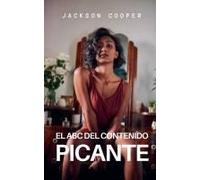 El Abc Del Contenido Picante (Big Millions) (Spanish Edition)