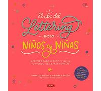 El abc del Lettering para niños y niñas: Aprende paso a paso y llena tu mundo de letras bonitas