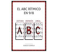 EL ABC RÍTMICO EN 9/8: Todas las posibilidades rítmicas en nueve corcheas en el compás de 9/8