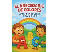 EL ABECEDARIO DE COLORES: aprende y colorea de la A a la Z