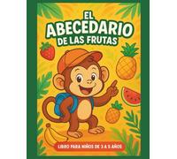 "El Abecedario de las Frutas - Aprende con Banani": "Libro educativo para niños de 3 a 5 años: ¡aprende el abecedario coloreando!"