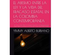 EL ABISMO ENTRE LA LEY Y LA VIDA DEL FRACASO ESTATAL EN LA COLOMBIA CONTEMPORÁNEA: Un Análisis Jurídico-Político de las Brechas Estructurales en la ... la Erosión del Contrato Social (2010 -2025)