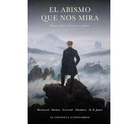 El abismo que nos mira: Relatos clásicos del horror cósmico