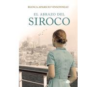 El abrazo del siroco - Bianca Aparicio Vinsonneau - Contraluz Editorial - ebook (ePub) - Livre