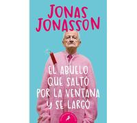 Abuelo Que Salto Por La Ventana y Se Largo, El Jonasson, Jonas (Auteur)