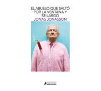 El abuelo que saltó por la ventana y se largó/ The 100 Year Old Man Who Climbed The Window And Disappeared
