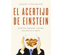 El acertijo de Einstein: Acertijos, paradojas y enigmas para exprimir su mente