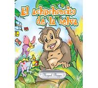 El achuchoncito de la selva: Cuento para niños