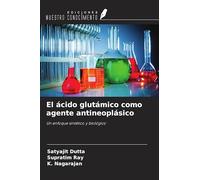 El ácido glutámico como agente antineoplásico: Un enfoque sintético y biológico