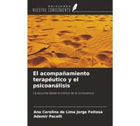El acompañamiento terapéutico y el psicoanálisis: La escucha desde la clínica de la convivencia