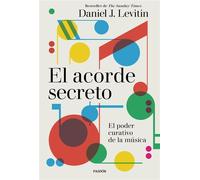 El acorde secreto El poder curativo de la música - Daniel J. Levitin - Ediciones Paidós - ebook (ePub) - Livre
