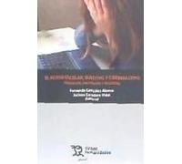 El Acoso Escolar, Bullying Y Ciberbullying : Formación, Prevención Y Seguridad