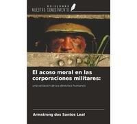 El acoso moral en las corporaciones militares:: una violación de los derechos humanos