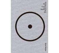 El acto de crear: Una manera de ser