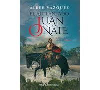 El adelantado Juan de Oñate: Y la búsqueda del reino perdido de Quivira
