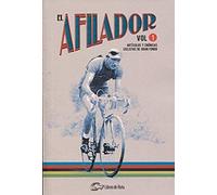 El Afilador 1 : Artículos Y Crónicas Ciclistas De Gran Fondo