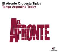 EL AFRONTE ORQUESTA TIPICA - TANGO ARGENTINO TODAY CD NEUF