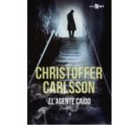El Agente Caído - Carlsson, Christoffer Carlsson, Christoffer (Auteur)