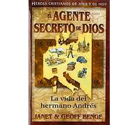 El Agente Secreto De Dios: La Vida Del Hermano Andrés
