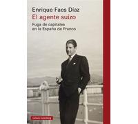 El agente suizo Fuga de capitales en la España de Franco - Enrique Faes Díaz - Galaxia Gutenberg - ebook (ePub) - Livre
