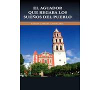 El Aguador Que Regaba Los Sueños Del Pueblo