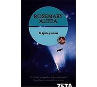 El Aguila Y La Rosa/ The Eagle & the Rose Rosamary Altea (Auteur)