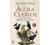 El águila y los cuervos: La caída del Imperio romano