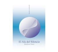 El Ala del Silencio: Metáforas Vitales