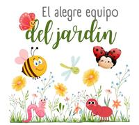 El alegre equipo del jardín: Un libro para niños de 1 a 6 años. Aprende los números y los insectos